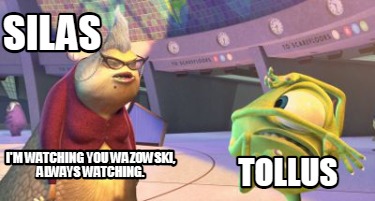 silas-tollus-im-watching-you-wazowski-always-watching