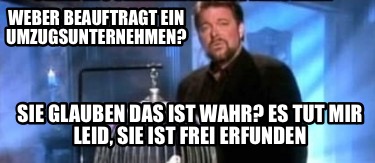 weber-beauftragt-ein-umzugsunternehmen-sie-glauben-das-ist-wahr-es-tut-mir-leid-