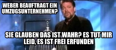 weber-beauftragt-ein-umzugsunternehmen-sie-glauben-das-ist-wahr-es-tut-mir-leid-2