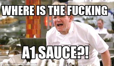where-is-the-fucking-a1-sauce