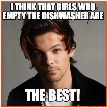 i-think-that-girls-who-empty-the-dishwasher-are-the-best