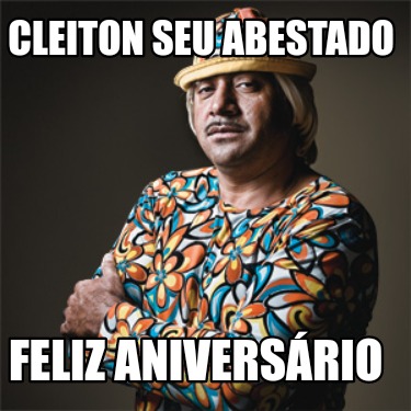 cleiton-seu-abestado-feliz-aniversrio