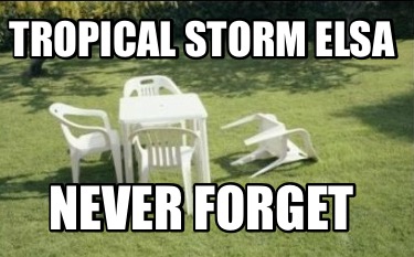 Meme Creator Funny Tropical Storm Elsa Never Forget Meme Generator At Memecreator Org