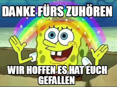 danke-frs-zuhren-wir-hoffen-es-hat-euch-gefallen