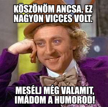 ksznm-ancsa-ez-nagyon-vicces-volt.-meslj-mg-valamit-imdom-a-humorod