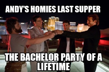 the-bachelor-party-of-a-lifetime-andys-homies-last-supper