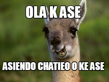 ola-k-ase-asiendo-chatieo-o-ke-ase