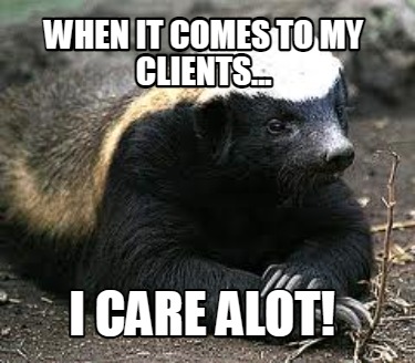 when-it-comes-to-my-clients...-i-care-alot
