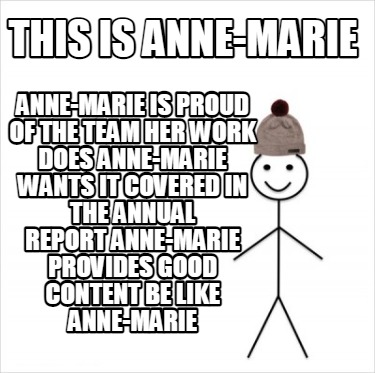 Meme Creator - Funny This is Anne-Marie Anne-Marie is proud of the team her  work does Anne-Marie want Meme Generator at !