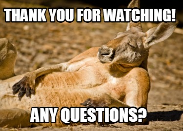 Meme Creator Funny Thank You For Watching Any Questions Meme Generator At Memecreator Org