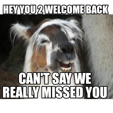 hey-you-2-welcome-back-cant-say-we-really-missed-you