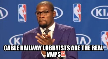 cable-railway-lobbyists-are-the-real-mvps