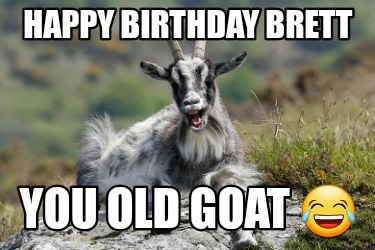 happy-birthday-brett-you-old-goat-