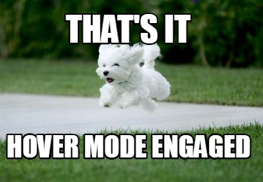 thats-it-hover-mode-engaged