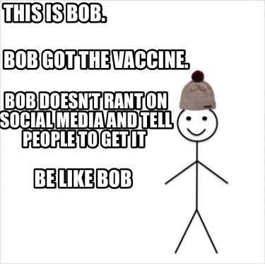 Meme Creator Funny This Is Bob Bob Doesn T Rant On Social Media And Tell People To Get It Bob G Meme Generator At Memecreator Org