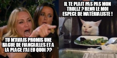 Meme Creator Funny Tu M Avais Promis Une Bague De Fiancailles Et A La Place J Ai Eu Quoi Il Te P Meme Generator At Memecreator Org