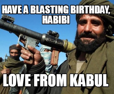 have-a-blasting-birthday-habibi-love-from-kabul