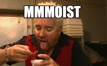 mmmoist