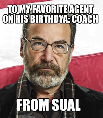 to-my-favorite-agent-on-his-birthdya-coach-from-sual