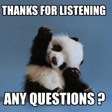 Meme Creator - Funny thanks for listening any questions ? Meme Generator at ! Meme Creator - Funny thanks for listening any questions ? Meme Generator at !