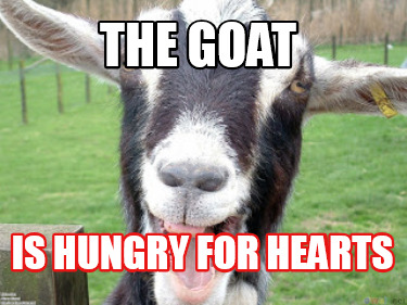 the-goat-is-hungry-for-hearts