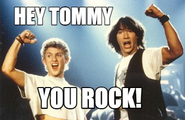 hey-tommy-you-rock