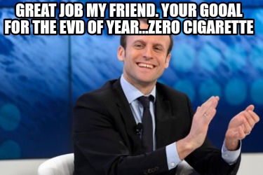 great-job-my-friend.-your-gooal-for-the-evd-of-year...zero-cigarette