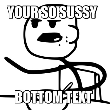 your-so-sussy-bottom-text