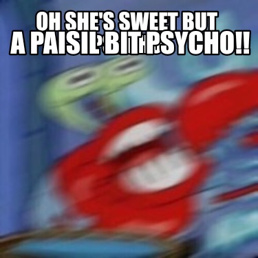 oh-shes-sweet-but-psycho-a-paisil-bit-psycho