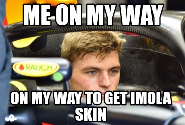 me-on-my-way-on-my-way-to-get-imola-skin