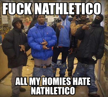 fuck-nathletico-all-my-homies-hate-nathletico