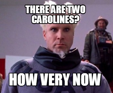there-are-two-carolines-how-very-now