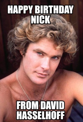 happy-birthday-nick-from-david-hasselhoff