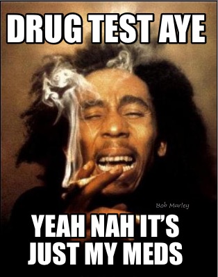drug-test-aye-yeah-nah-its-just-my-meds