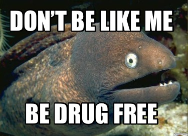 dont-be-like-me-be-drug-free
