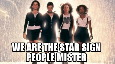 we-are-the-star-sign-people-mister