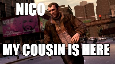 nico-my-cousin-is-here