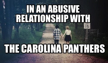 in-an-abusive-relationship-with-the-carolina-panthers