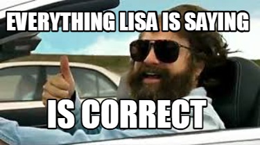 everything-lisa-is-saying-is-correct