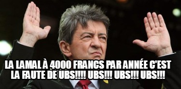 la-lamal-4000-francs-par-anne-cest-la-faute-de-ubs-ubs-ubs-ubs