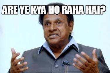 are-ye-kya-ho-raha-hai
