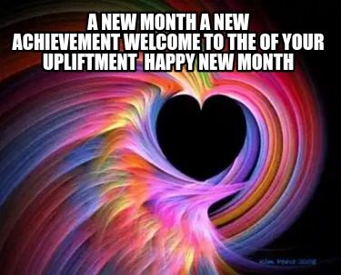 a-new-month-a-new-achievement-welcome-to-the-of-your-upliftment-happy-new-month