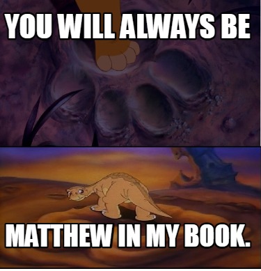 you-will-always-be-matthew-in-my-book
