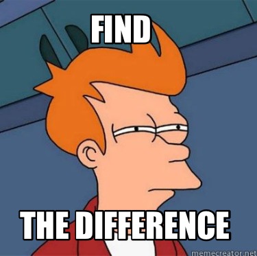 Meme Creator - Funny find the difference Meme Generator at MemeCreator.org!