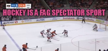 hockey-is-a-fag-spectator-sport