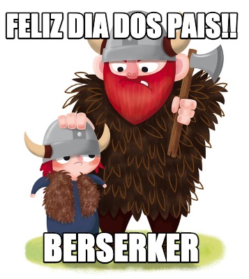 feliz-dia-dos-pais-berserker