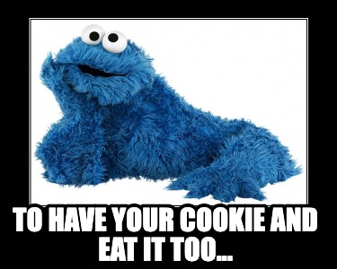 to-have-your-cookie-and-eat-it-too