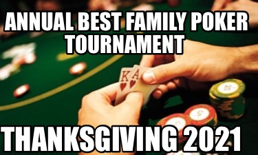 annual-best-family-poker-tournament-thanksgiving-2021