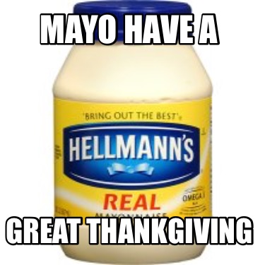 mayo-have-a-great-thankgiving