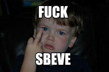 fuck-sbeve
